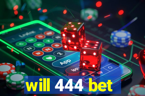 will 444 bet